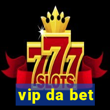 vip da bet